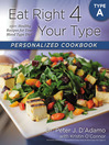Cover image for Eat Right 4 Your Type Personalized Cookbook Type A